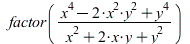 factor(`/`(`*`(`+`(`*`(`^`(x, 4)), `-`(`*`(2, `*`(`^`(x, 2), `*`(`^`(y, 2))))), `*`(`^`(y, 4)))), `*`(`+`(`*`(`^`(x, 2)), `*`(2, `*`(x, `*`(y))), `*`(`^`(y, 2)))))); 